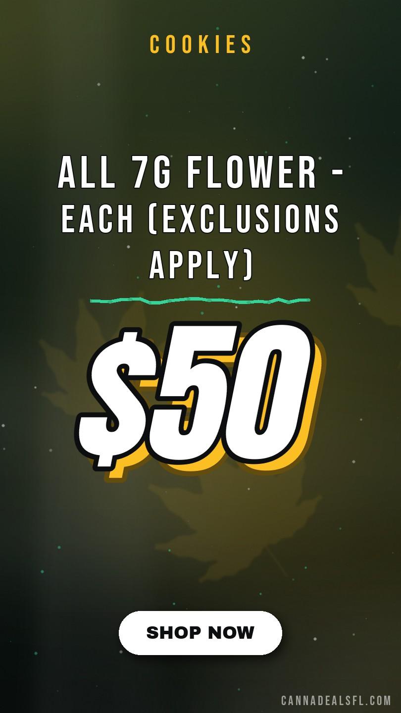 All 7g Flower - $50 each (Exclusions Apply)