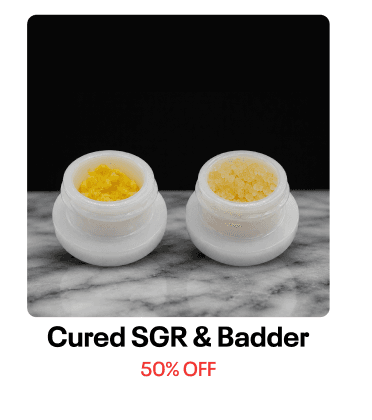50% Off Cured SGR & Badder