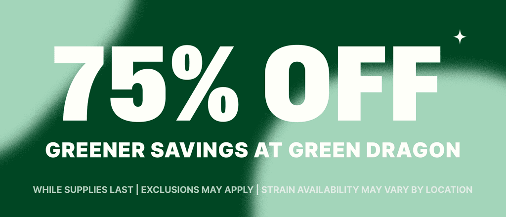 75% Off Greener Savings at Green Dragon