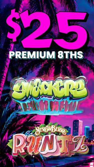 $25 Premium Eighths Strain Drop