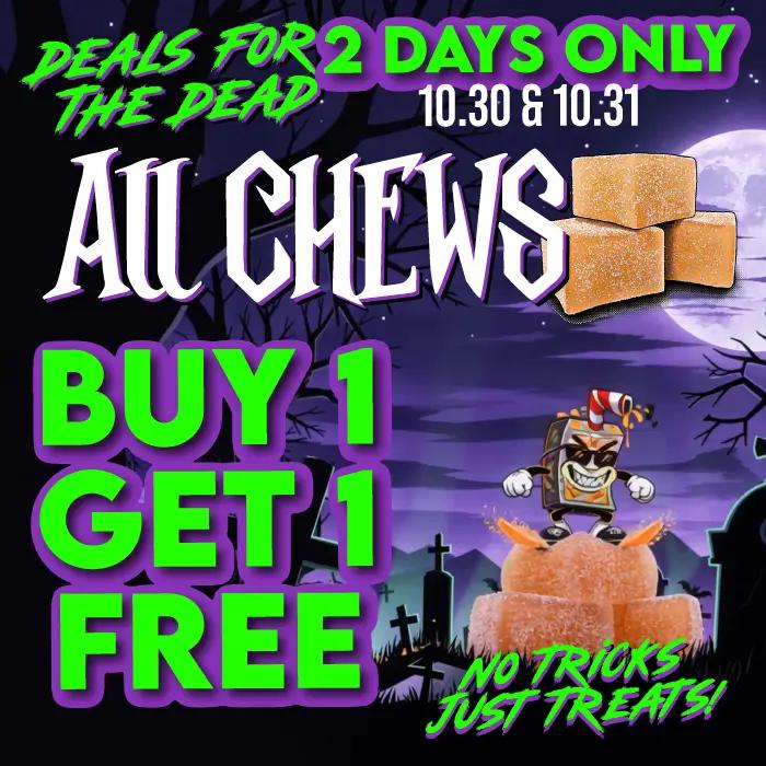 Buy 1 Get 1 Free All Chews - Cannabis deal image