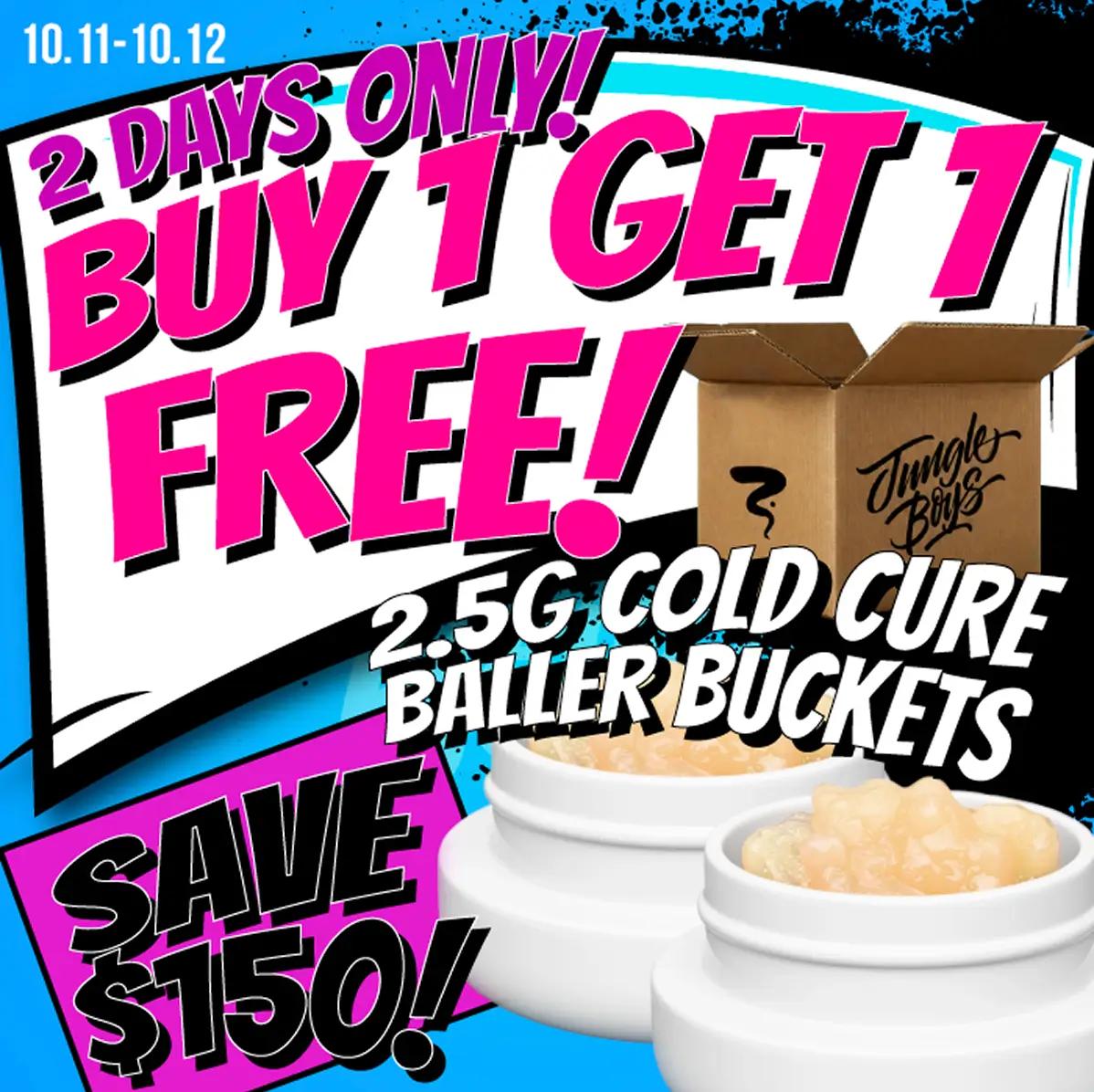 Buy 1 Get 1 Free Cold Cure Buckets - Cannabis deal image