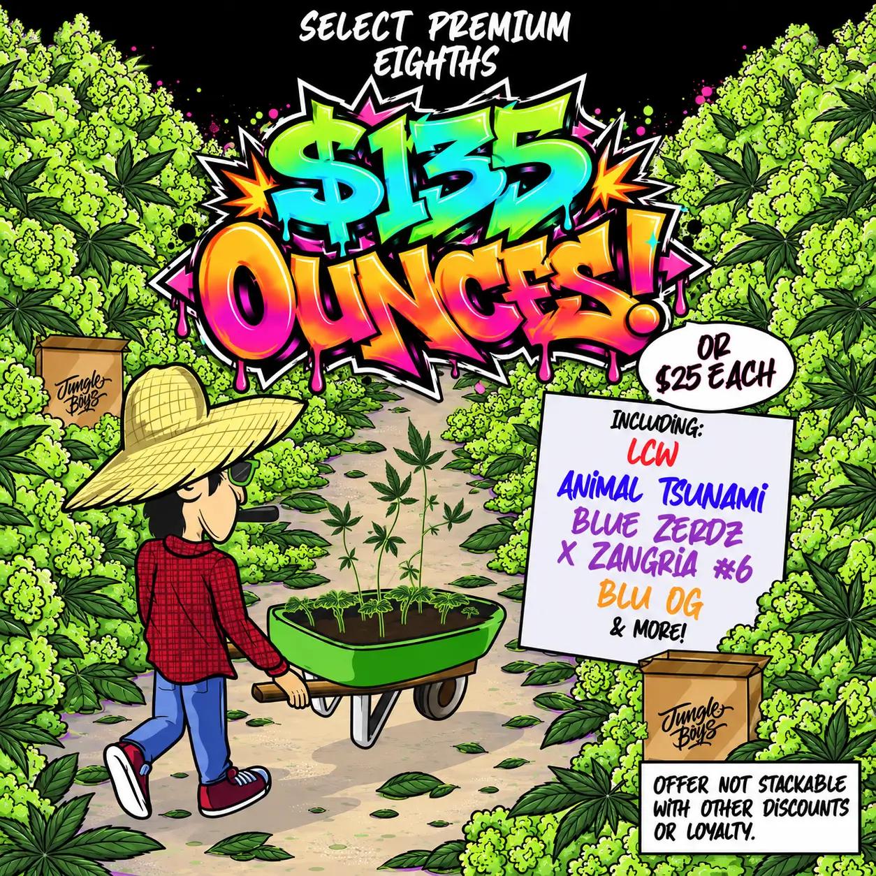 $135 Ounces & $25 Premium Eighths