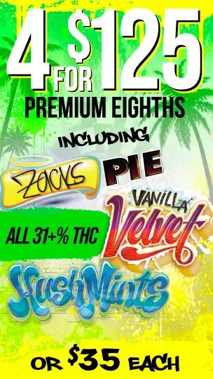 Premium Eights: 4 for $125 or $35 Each - Cannabis deal image