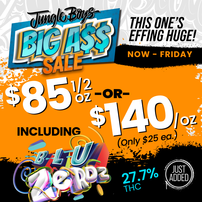 Big Ass Sale: $85 1/2 oz & $140 oz - Cannabis deal image