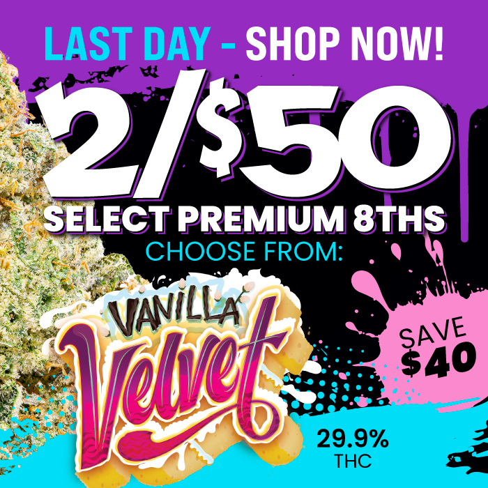 2 for $50 Select Premium 8ths & Save $40