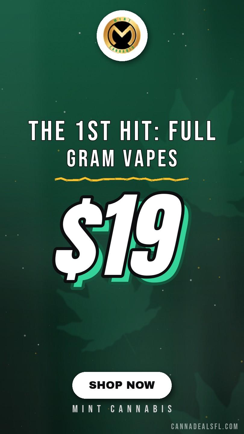 The 1st Hit: $19 Full Gram Vapes