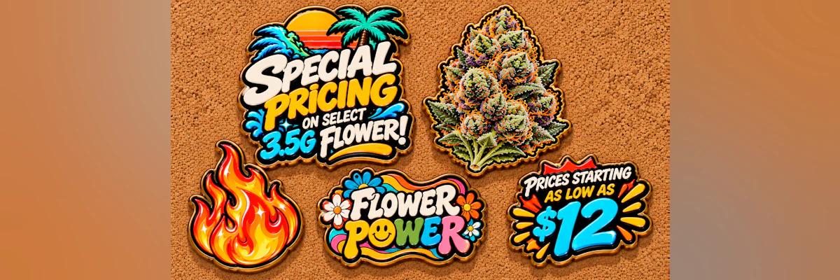 Special Pricing on Select 3.5g Flower