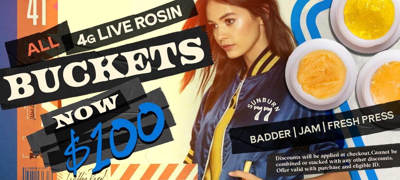 4G Live Rosin Buckets Now $100