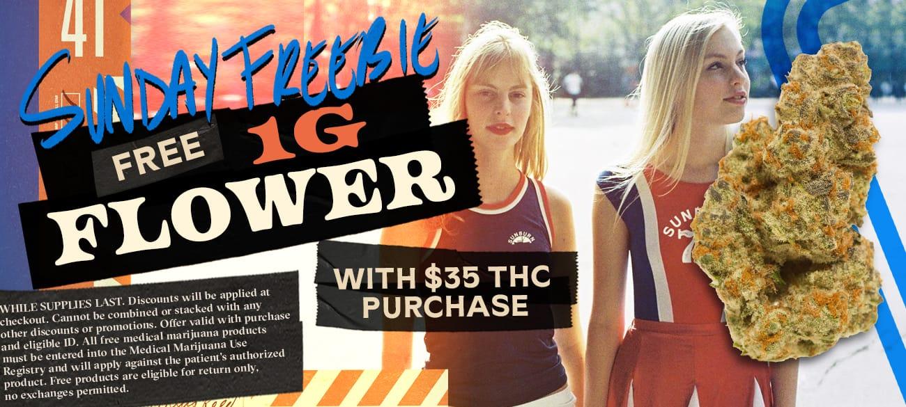 Sunday Freebie 1G Flower with $35 THC Purchase