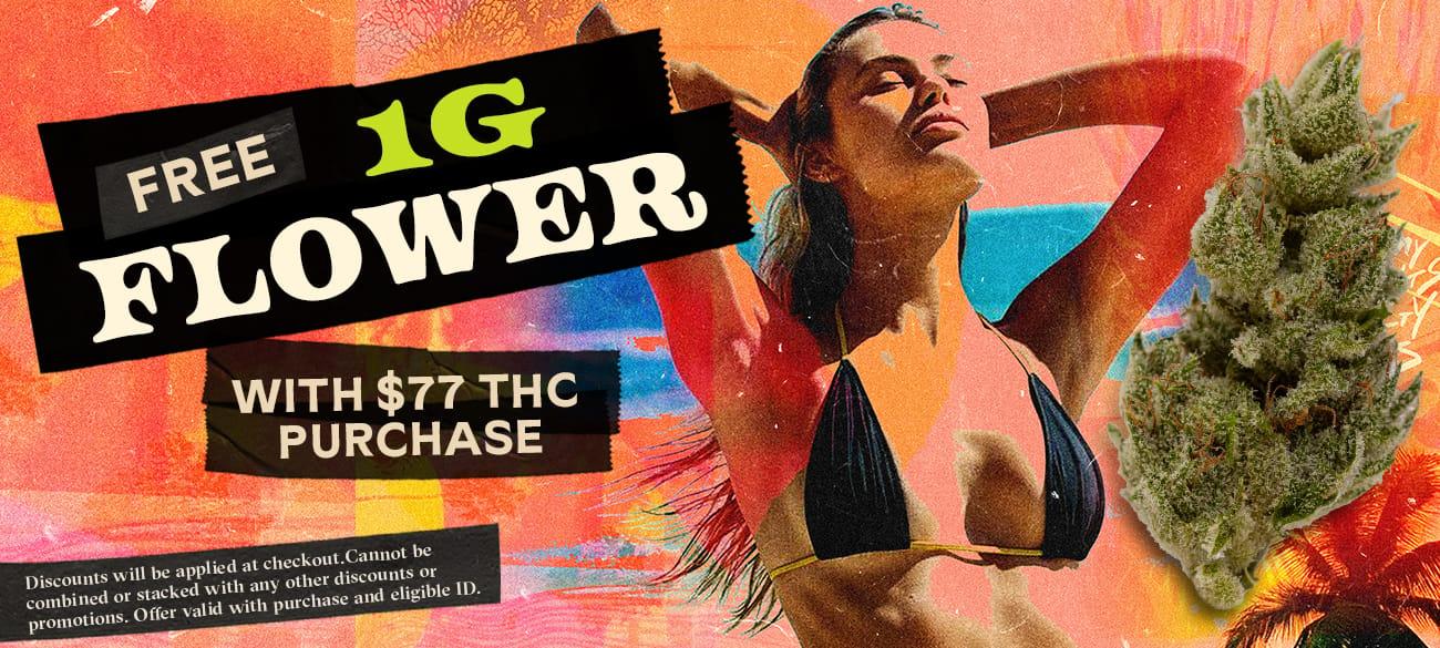 Free 1G Flower With $77 Purchase