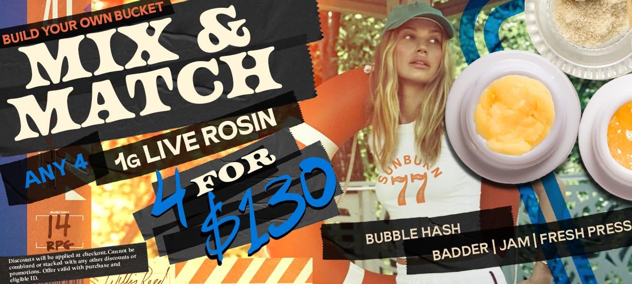 Mix & Match Live Rosin 4 for $130