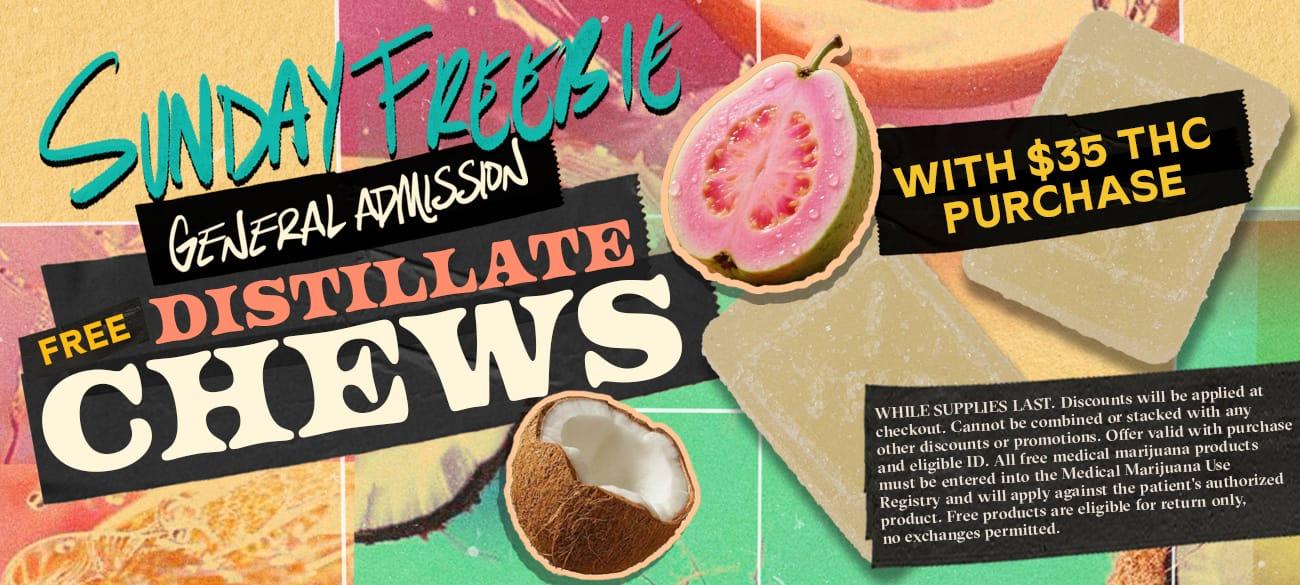 Free Distillate Chews with THC Purchase