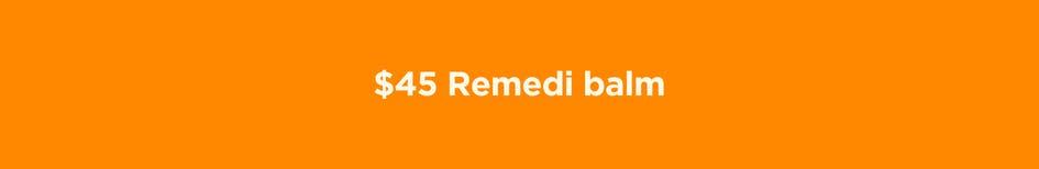 $45 Remedi Balm Special