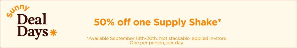 50% Off Supply Shake Deal Days