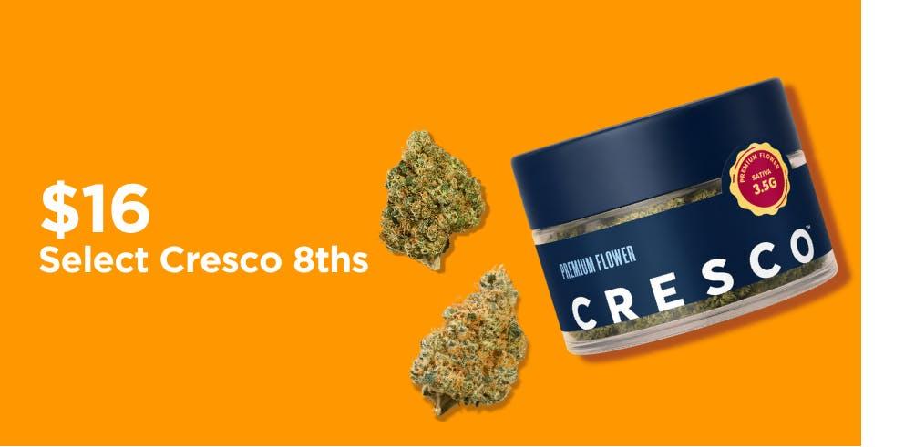 Select Cresco 8ths for $16