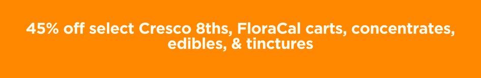 45% Off Select Cresco & FloraCal Products - Cannabis deal image