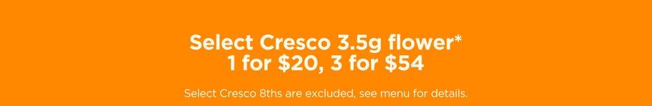 Cresco Flower: 1 for $20, 3 for $54
