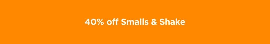 40% Off Smalls & Shake