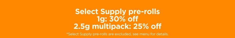 Select Supply Pre-Rolls 30% & 25% Off