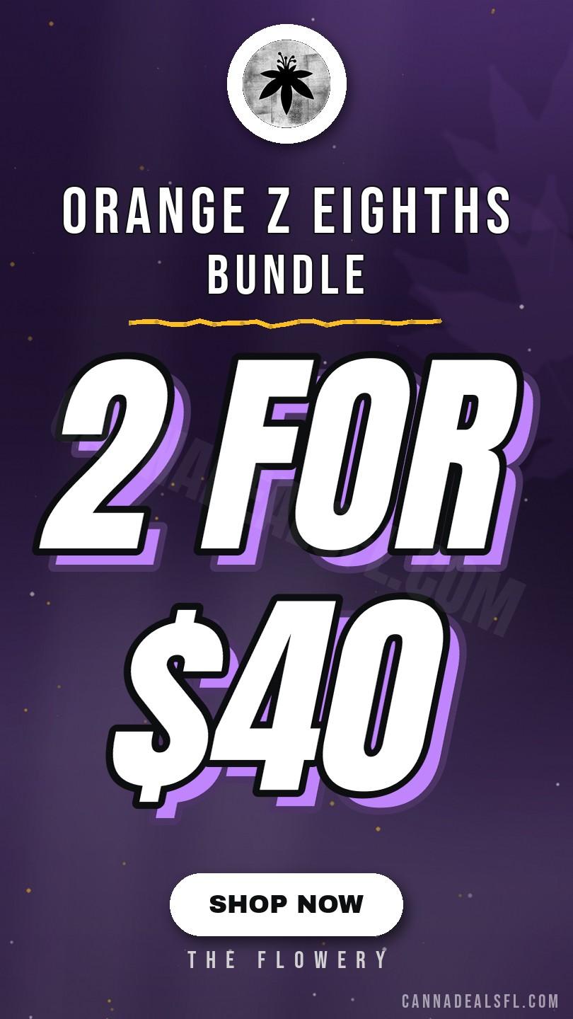 2 for $40 Orange Z Eighths Bundle