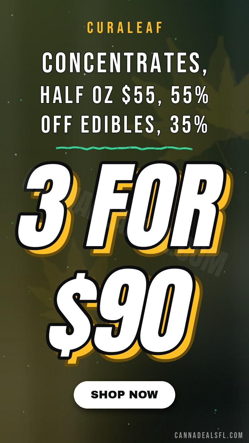 3/$90 Concentrates, Half Oz $55, 55% Off Edibles, 35% Off Vapes, 6 For $31 Pre-Rolls, And A Summer M