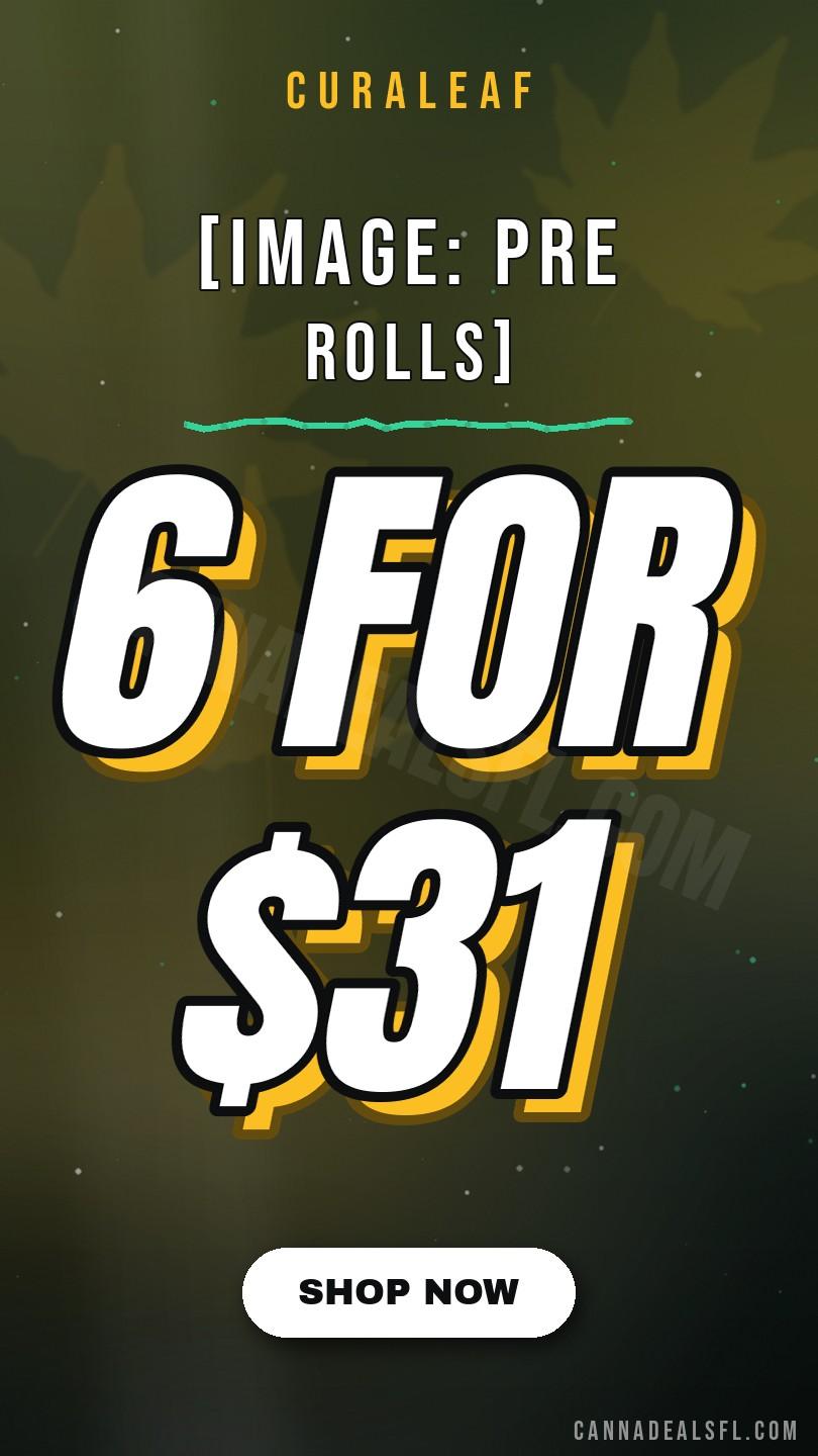 [Image: 6 For $31 Pre Rolls]