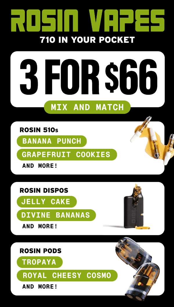 Rosin Vapes 3 for $66 Mix and Match