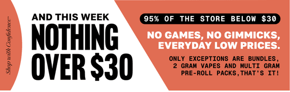 Nothing Over $30 This Week - Cannabis deal image
