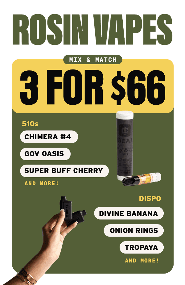 Mix & Match Rosin Vapes: 3 for $66