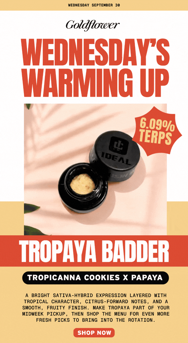Wednesday's Warming Up With Tropaya Badder - Cannabis deal image