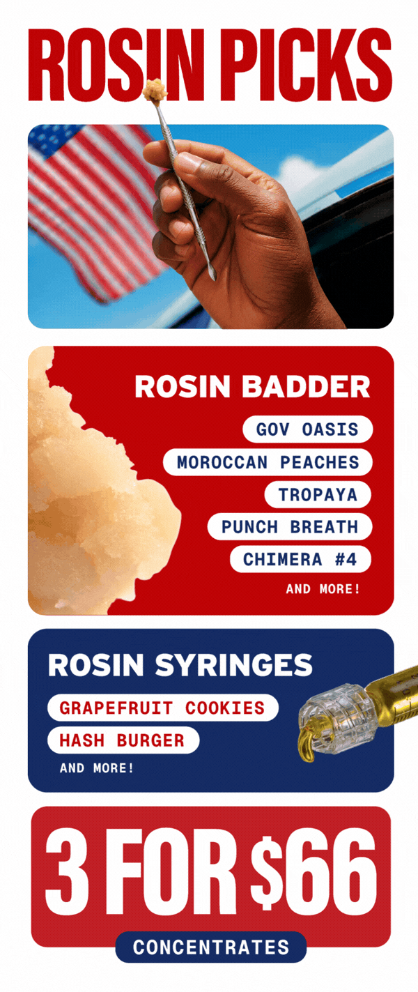 Rosin Picks: 3 for $66 Concentrates