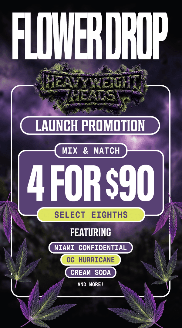 Flower Drop Launch Promo: 4 Eighths for $90