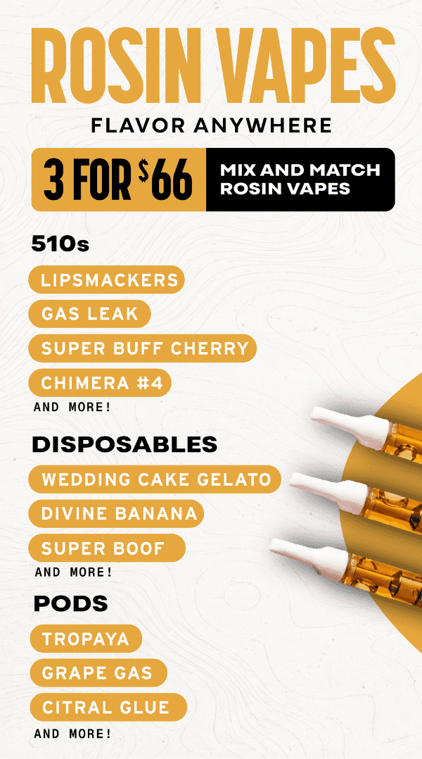 3 Rosin Vapes for $66 Mix & Match - Cannabis deal image