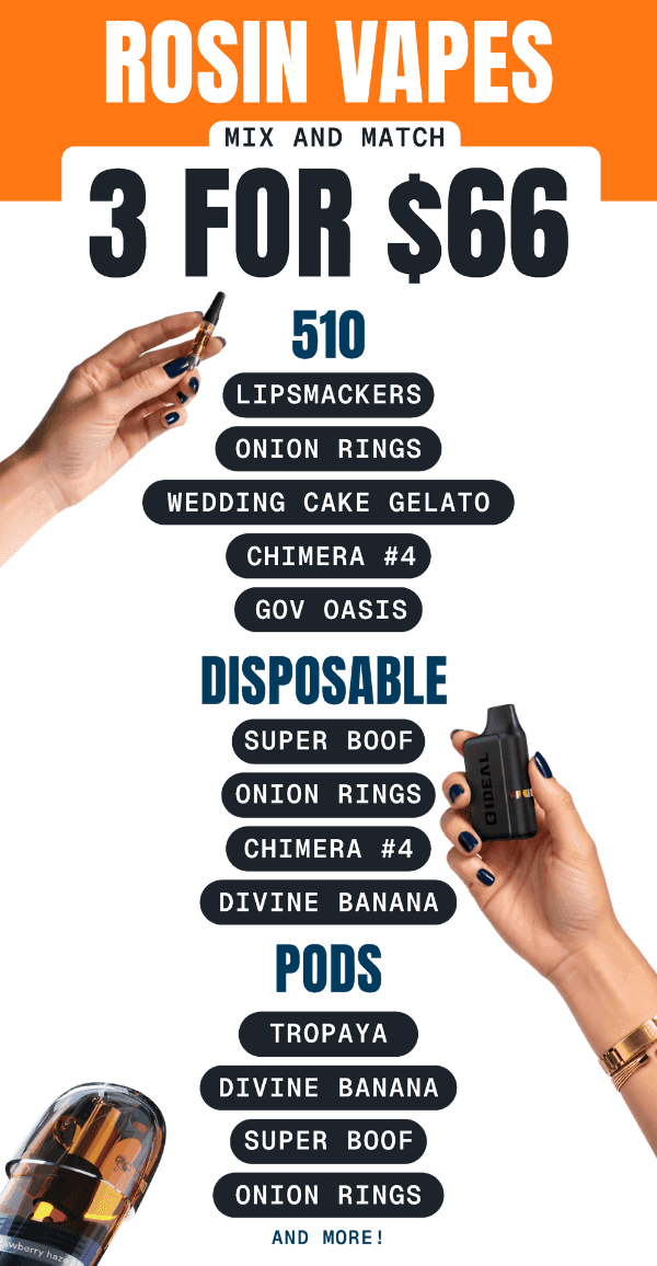 Mix and Match Rosin Vapes 3 for $66