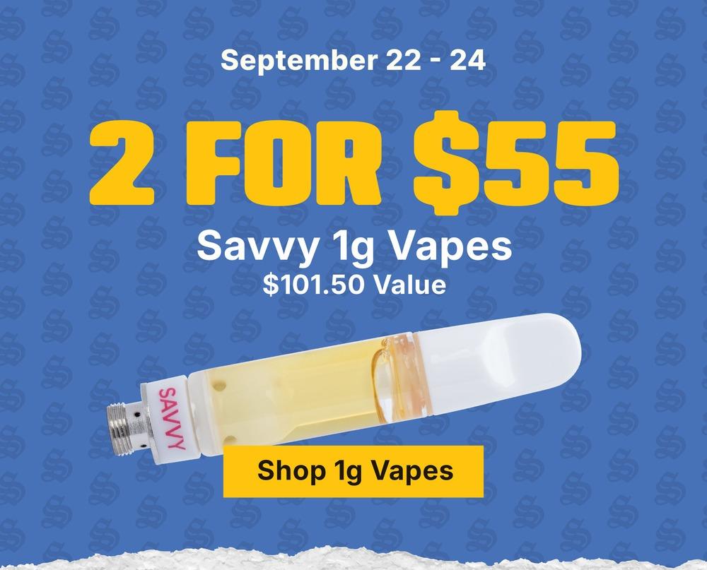 2 for $55 Savvy 1g Vapes - Cannabis deal image