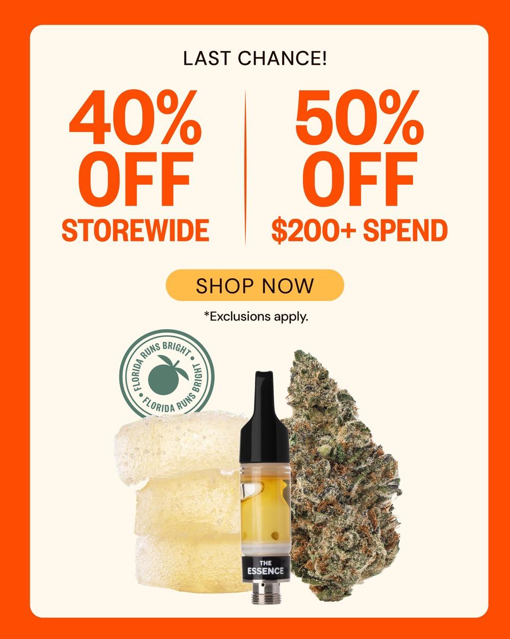Last Chance! 40% Off Storewide & 50% Off $200+