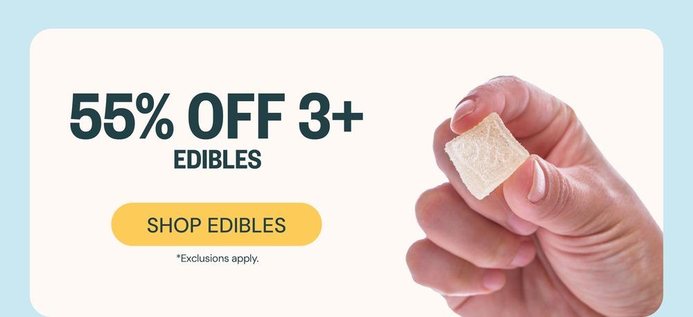 55% Off 3+ Edibles with Exclusions