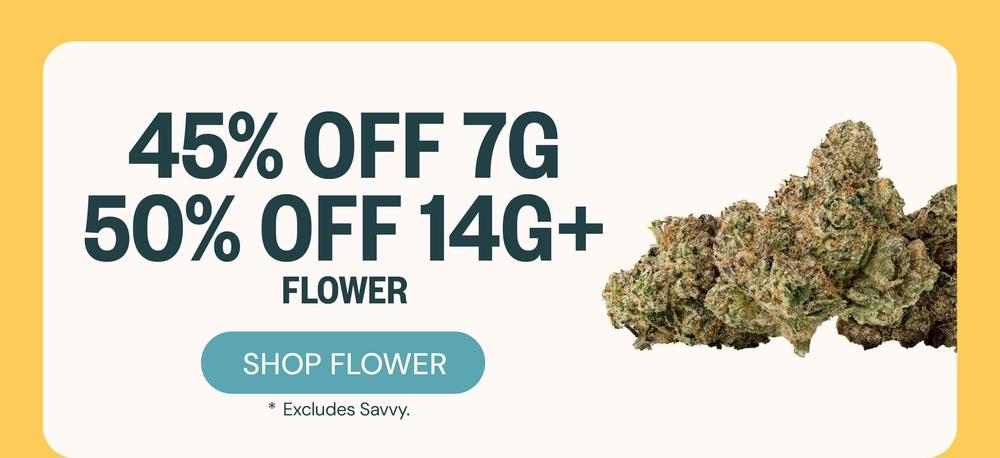 45% Off 7G & 50% Off 14G+ Flower - Cannabis deal image