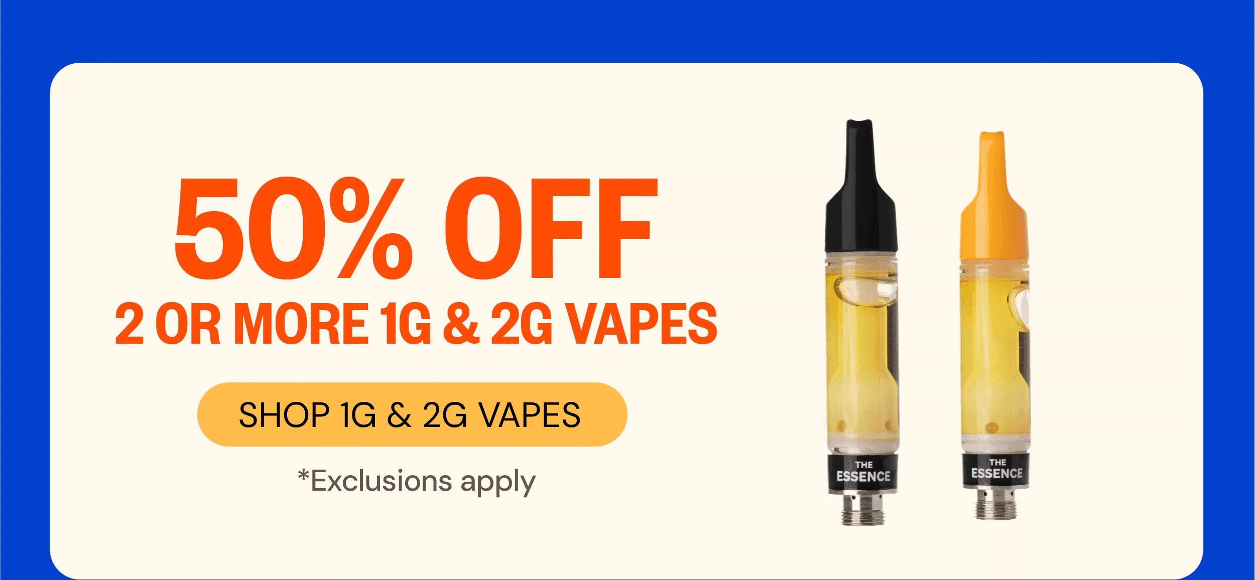 50% Off 2+ 1g & 2g Vapes
