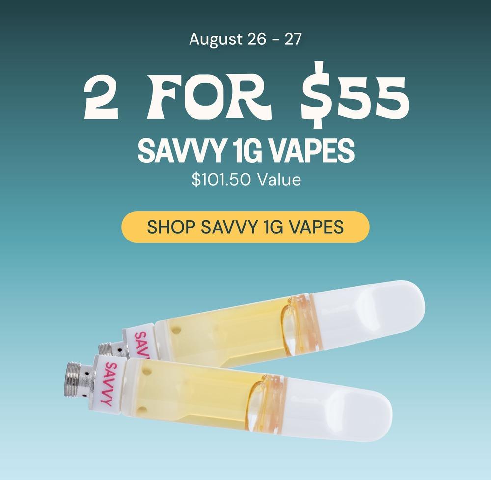 2 For $55 Savvy 1G Vapes