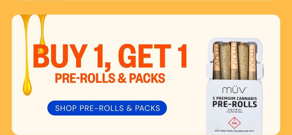 Buy 1 Get 1 Pre-Rolls & Packs