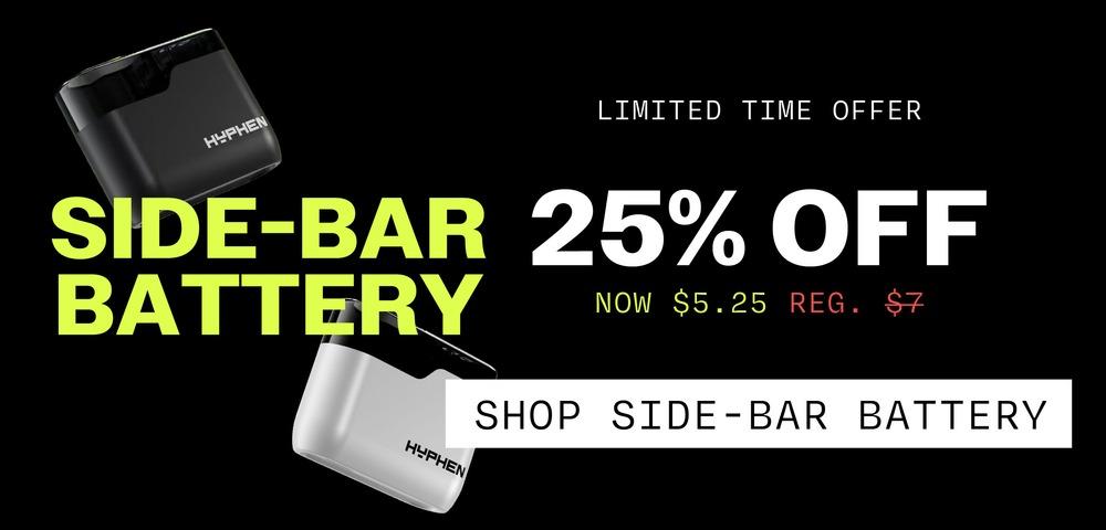 25% Off Side-Bar Battery Limited Time - Cannabis deal image