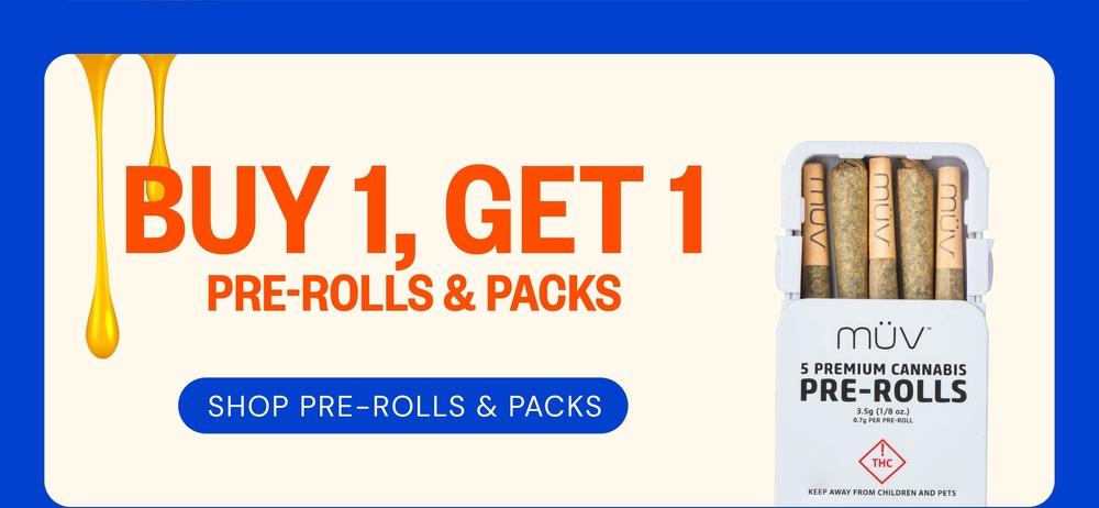 Buy 1 Get 1 Pre-Rolls & Packs