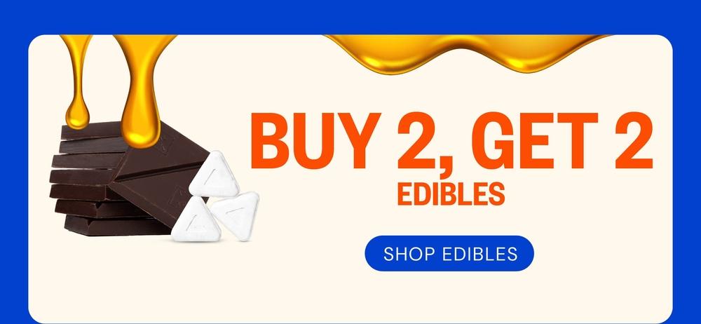 Buy 2 Get 2 Free Edibles
