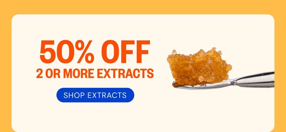 50% Off Extracts When You Buy 2 or More - Cannabis deal image