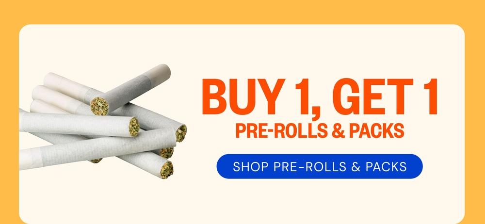 Buy 1 Get 1 Pre-Rolls & Packs