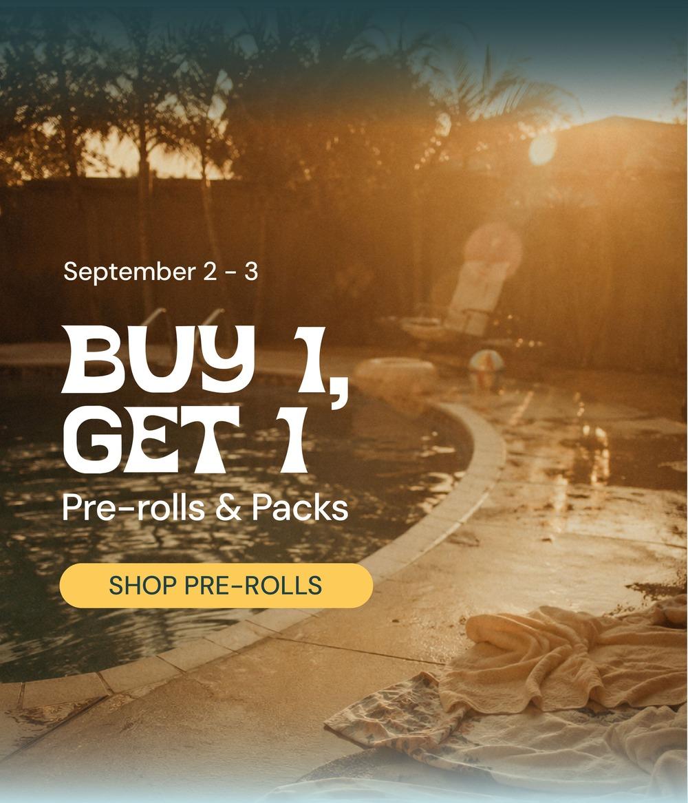 Buy 1 Get 1 Free Pre-rolls & Packs