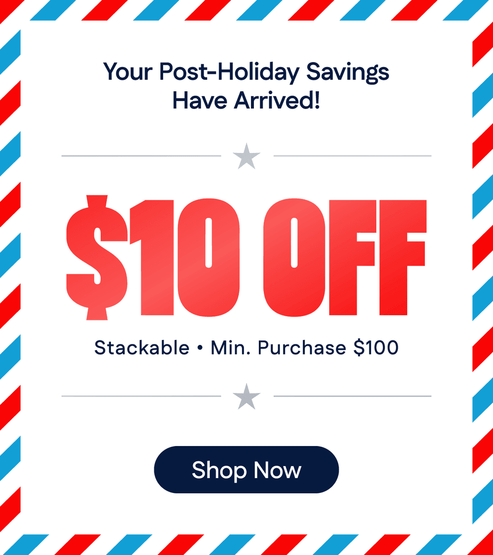 Post-Holiday Savings: $10 Off $100 Minimum