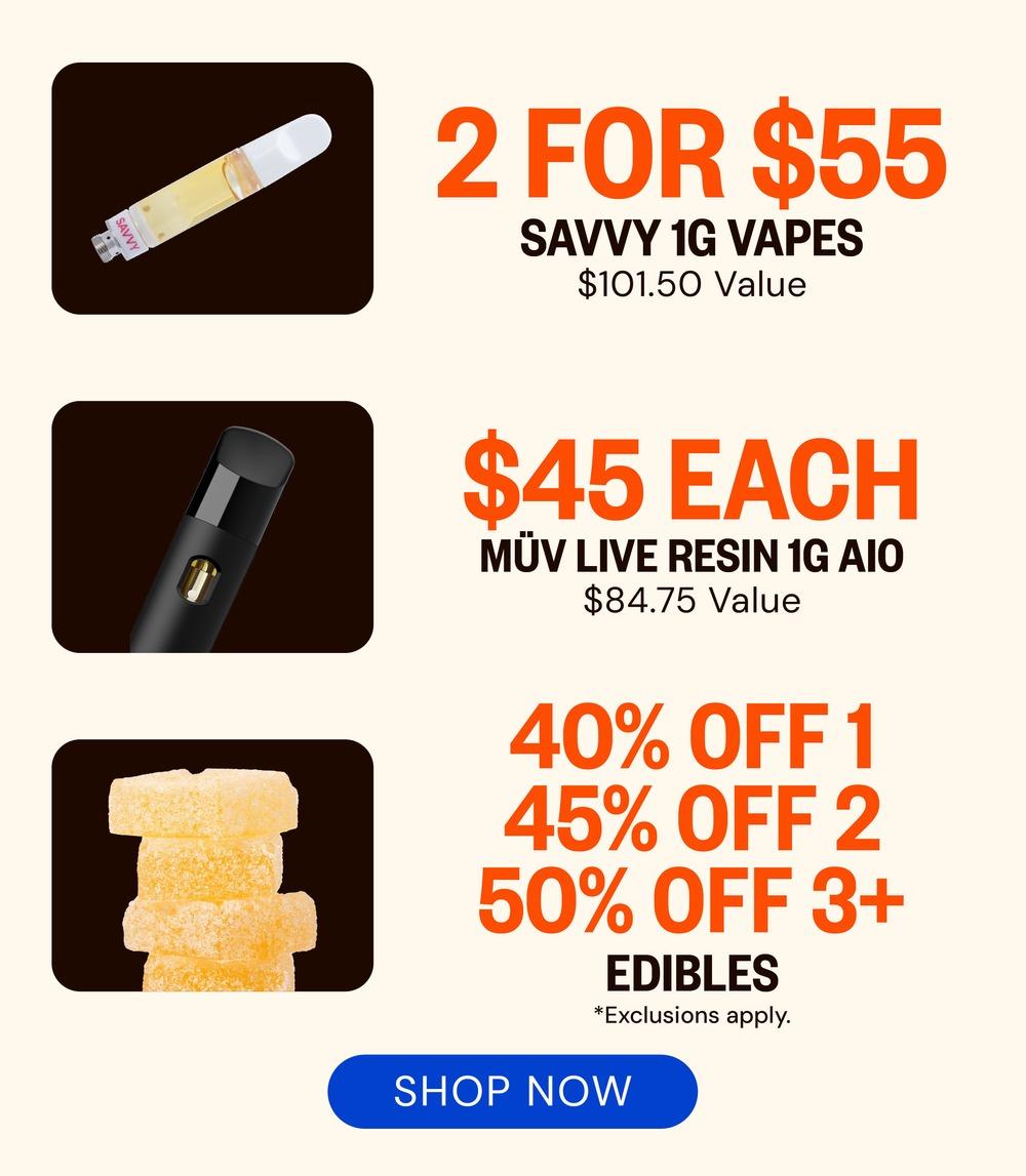 2 for $55 Vapes & 50% Off Edibles - Cannabis deal image